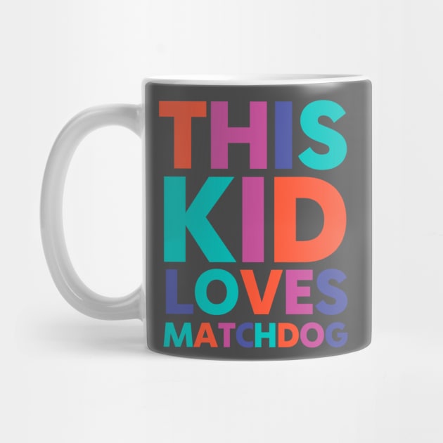 This Kid Loves MatchDog by matchdogrescue